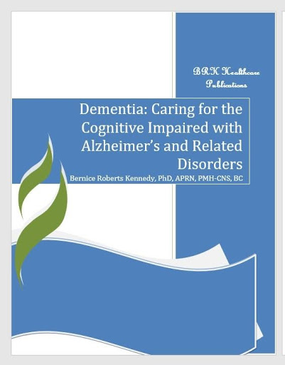 A book cover with the title of dementia : caring for the cognitive impaired with alzheimer 's and related disorders.