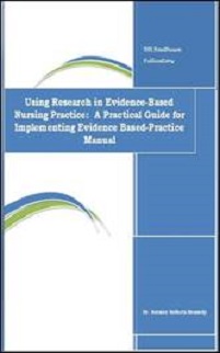 A book cover with the title of using research in evidence-based nursing practice : a practical guide for implementing evidence-based practices manual.